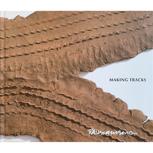 Making Tracks | Robert Rauschenberg; Robert S. Mattison; Jim Kempner; Sondra Kitchen [Editor]